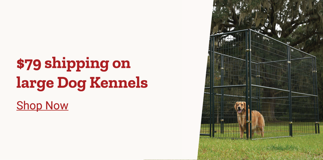 $79 shipping on large kennels at Tractor Supply.