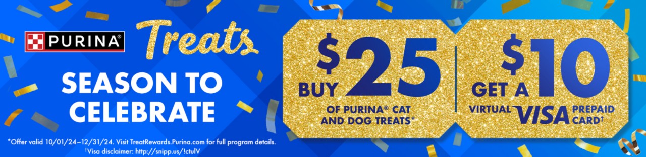 Purina Treats season to celebrate buy $25 of dog & cat treats, get a $10 Visa gift card. Shop Tractor Supply.