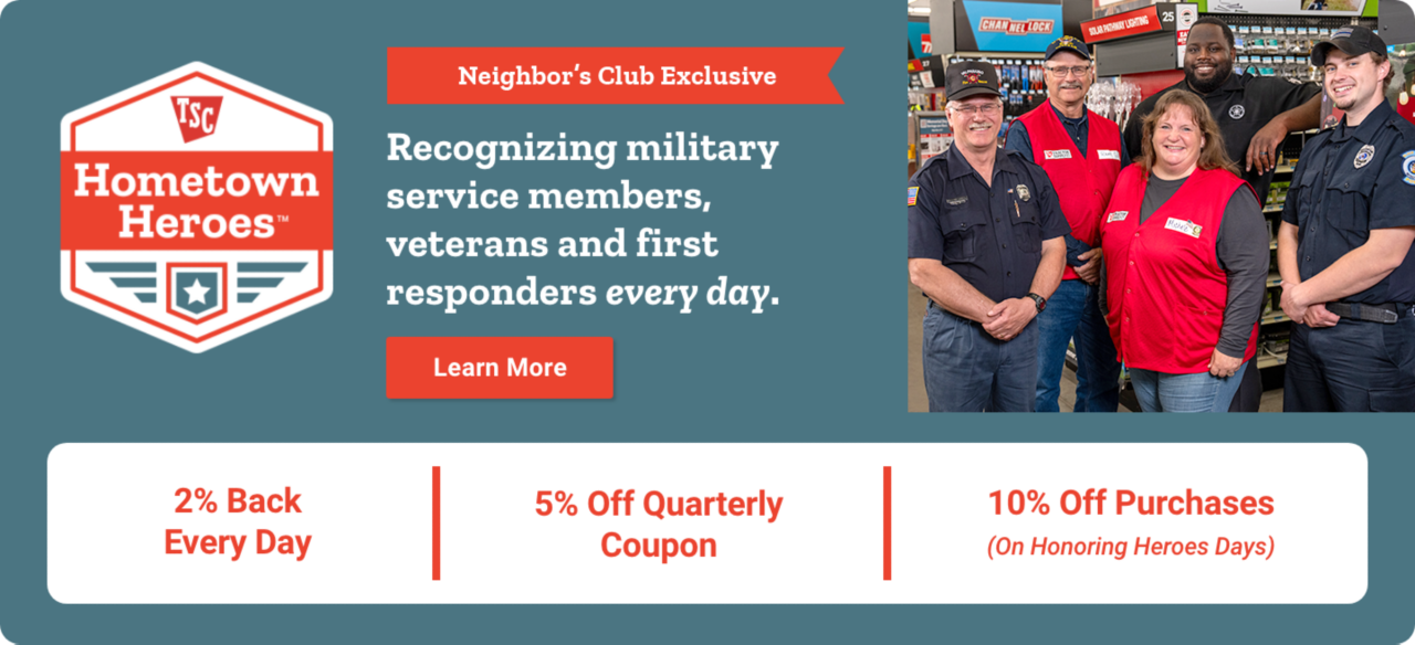 TSC Hometown Heros. Neighbor's Club Exclusive. Recognizing military service members, veterans and first responders every day. Learn more