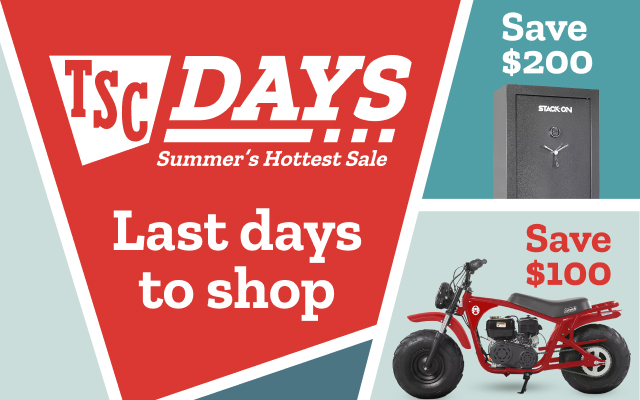 TSC Days Summer's Hottest Sale. Last days to shop.