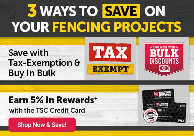 Tax Exempt. Stock up on Fencing for year-end tax savings!* For Tax Exempt Customers. Not available in all states.