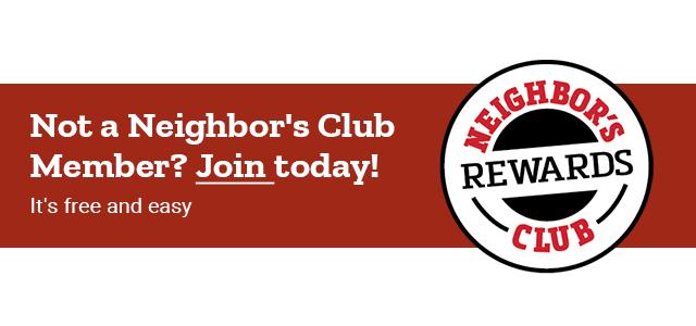 Not a Neighbor's Club Member? Join today! It's free and easy