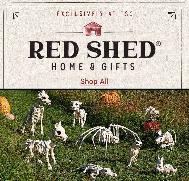 Exclusively at TSC. Red Shed Home and Gifts. Shop All.