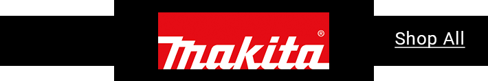 Makita. Shop All