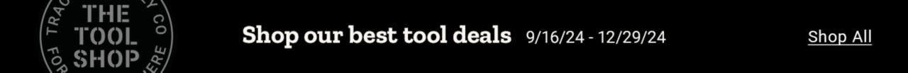 Shop our best tool deals. September 16th through December 29th 2024. Shop All.